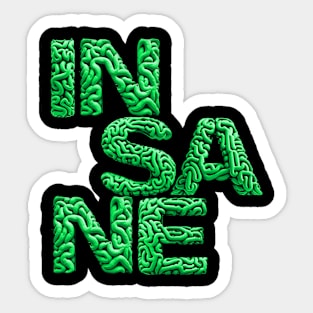 INSANEintheBRAIN Sticker